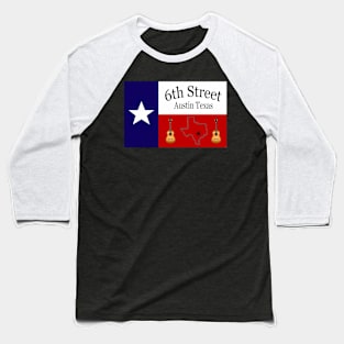 6TH STREET AUSTIN TEXAS T-SHIRT Baseball T-Shirt